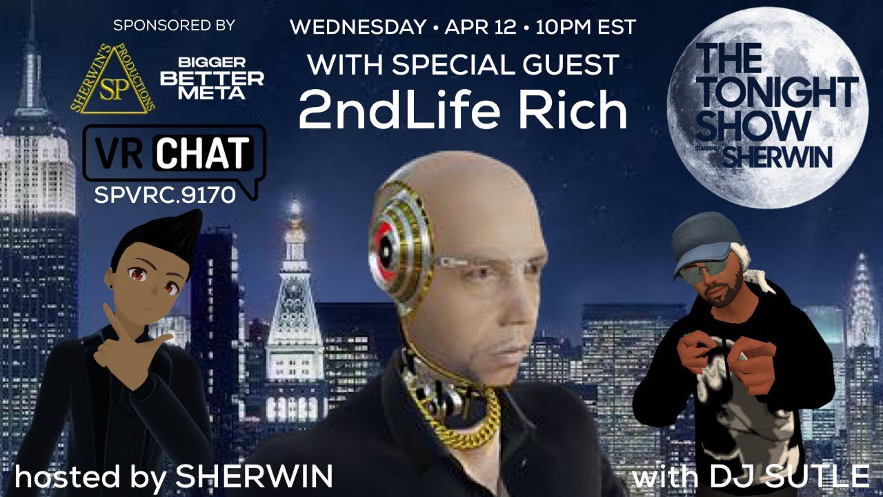 The Tonight Show Starring Sherwin – S2 Episode 8: 2ndLife Rich