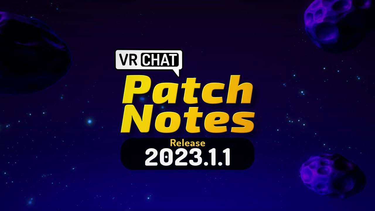 VRChat Video Patch Notes – 2023.1.1