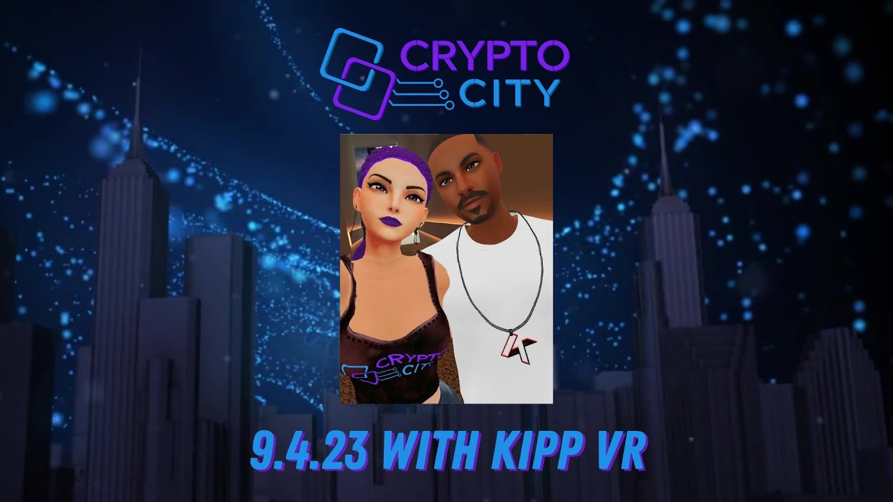 Crypto City Episode 34 (Kipp VR) 9.4.23